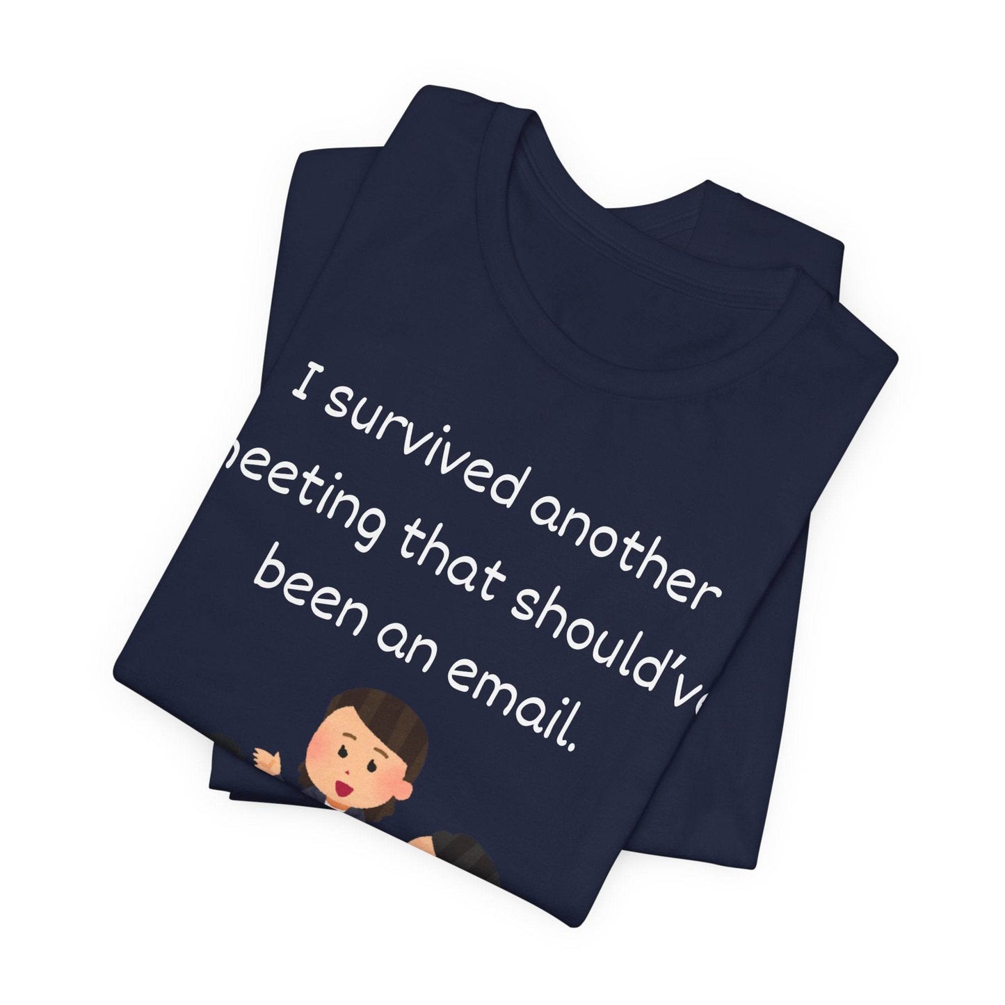 Funny Meeting Survivor Tee - TRP Custom Co.