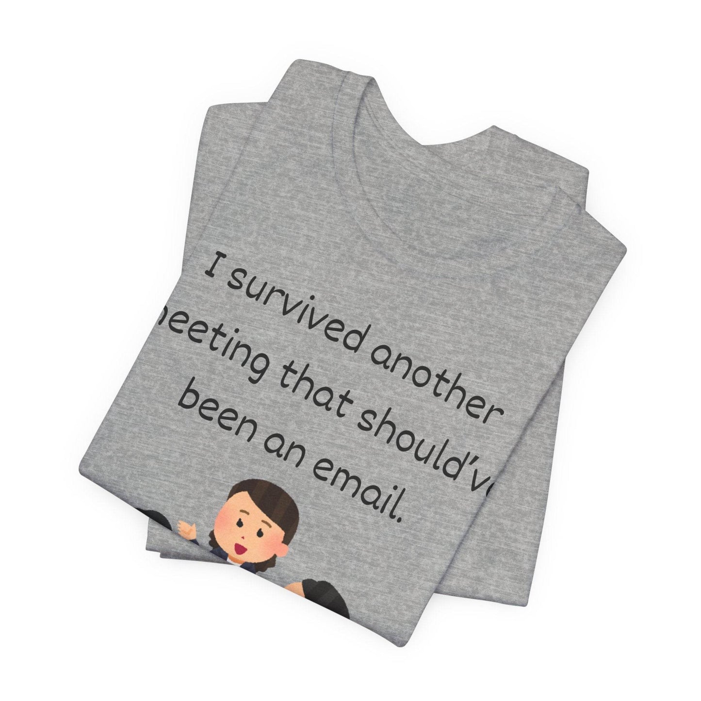 Funny Meeting Survivor Tee - TRP Custom Co.