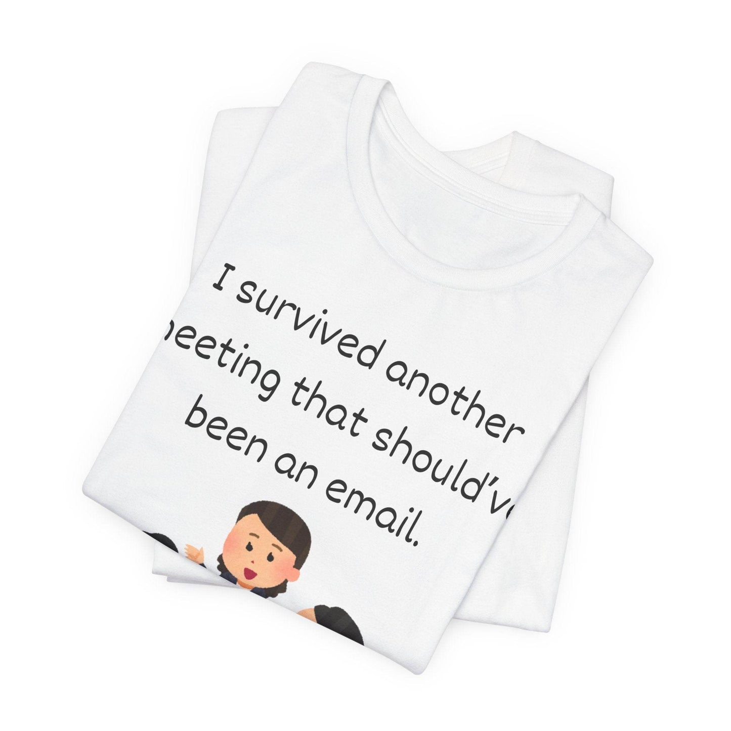 Funny Meeting Survivor Tee - TRP Custom Co.
