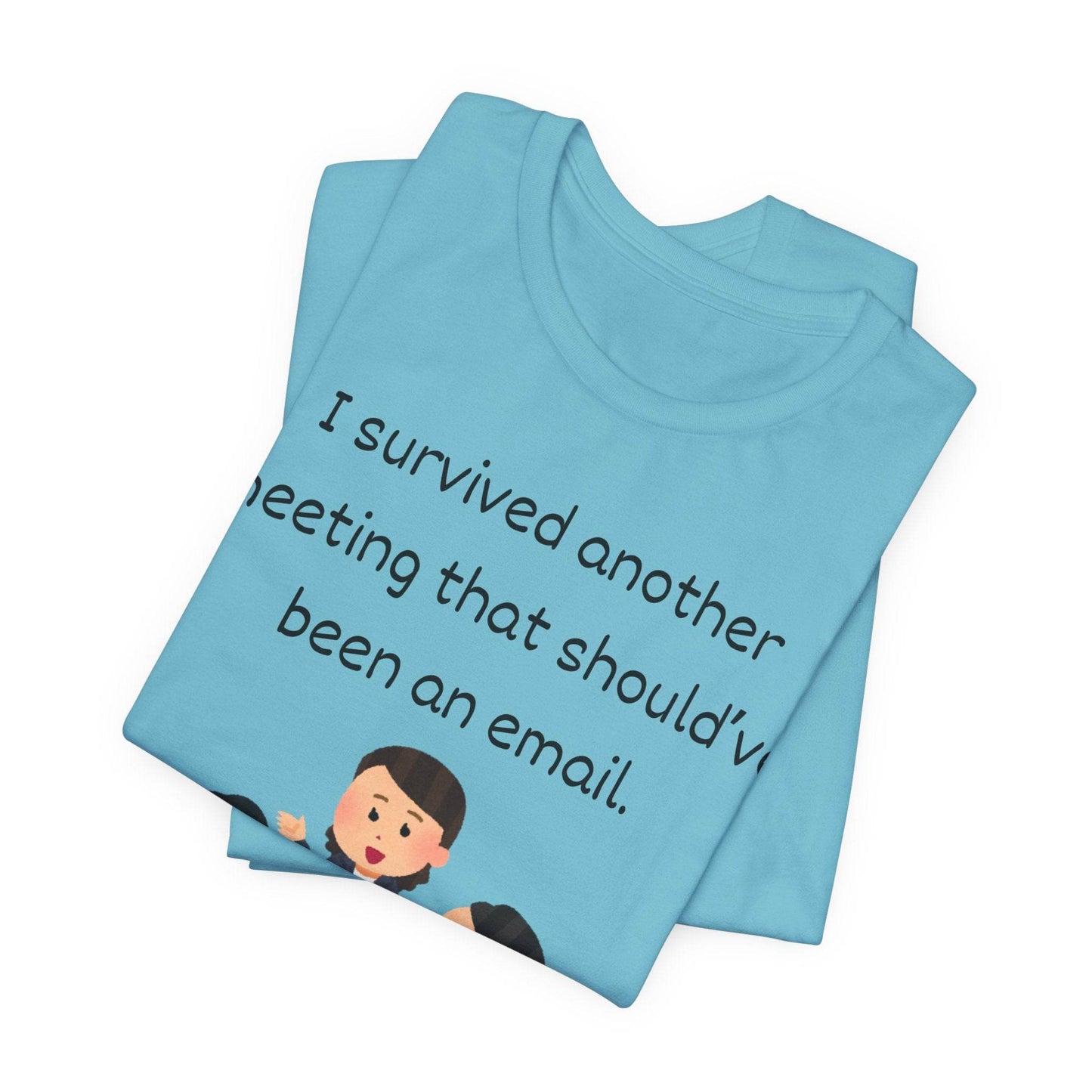 Funny Meeting Survivor Tee - TRP Custom Co.
