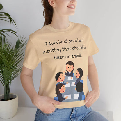 Funny Meeting Survivor Tee - TRP Custom Co.