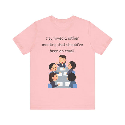 Funny Meeting Survivor Tee - TRP Custom Co.