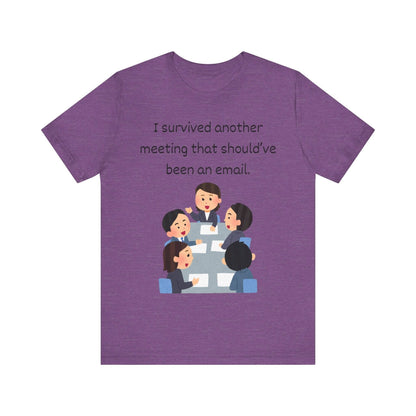 Funny Meeting Survivor Tee - TRP Custom Co.