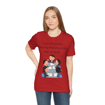 Funny Meeting Survivor Tee - TRP Custom Co.