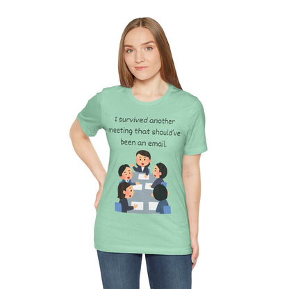 Funny Meeting Survivor Tee - TRP Custom Co.