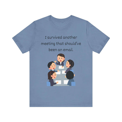 Funny Meeting Survivor Tee - TRP Custom Co.