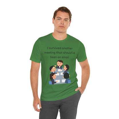 Funny Meeting Survivor Tee - TRP Custom Co.