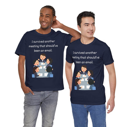 Funny Meeting Survivor Tee - TRP Custom Co.