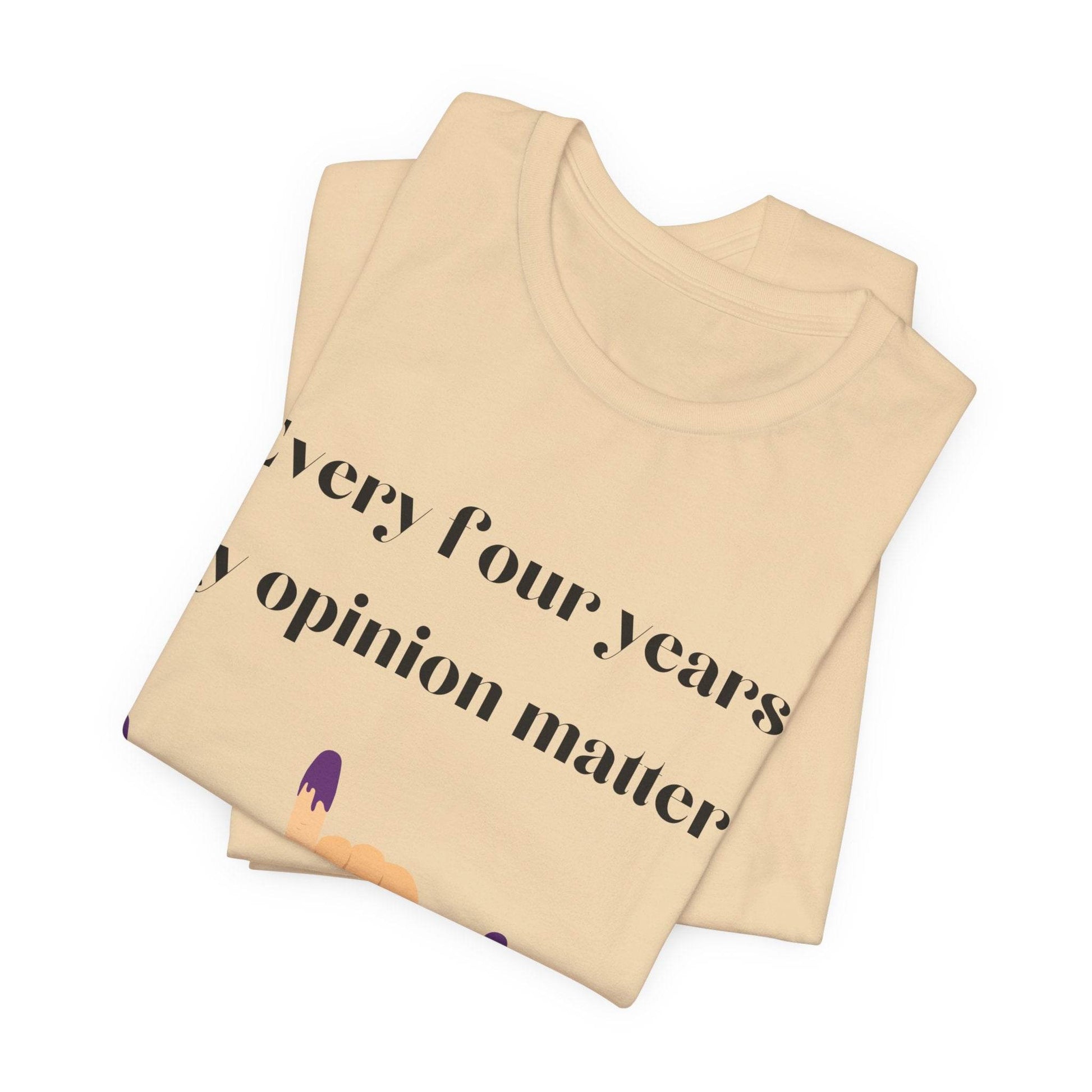 Political Opinion Matters Quote Unisex Tee, Voting Rights Activist Shirt, Political Statement TShirt, Election Day Gift, Political Science - TRP Custom Co.