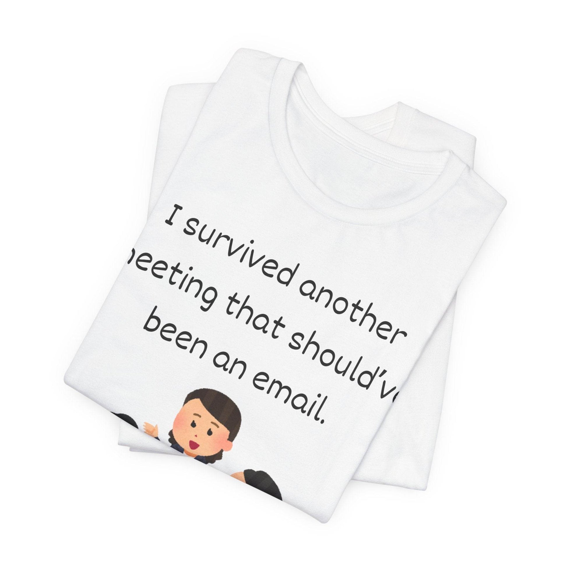 Funny Meeting Survivor Tee - TRP Custom Co.