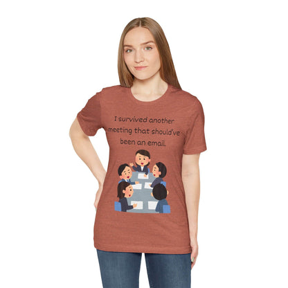 Funny Meeting Survivor Tee - TRP Custom Co.