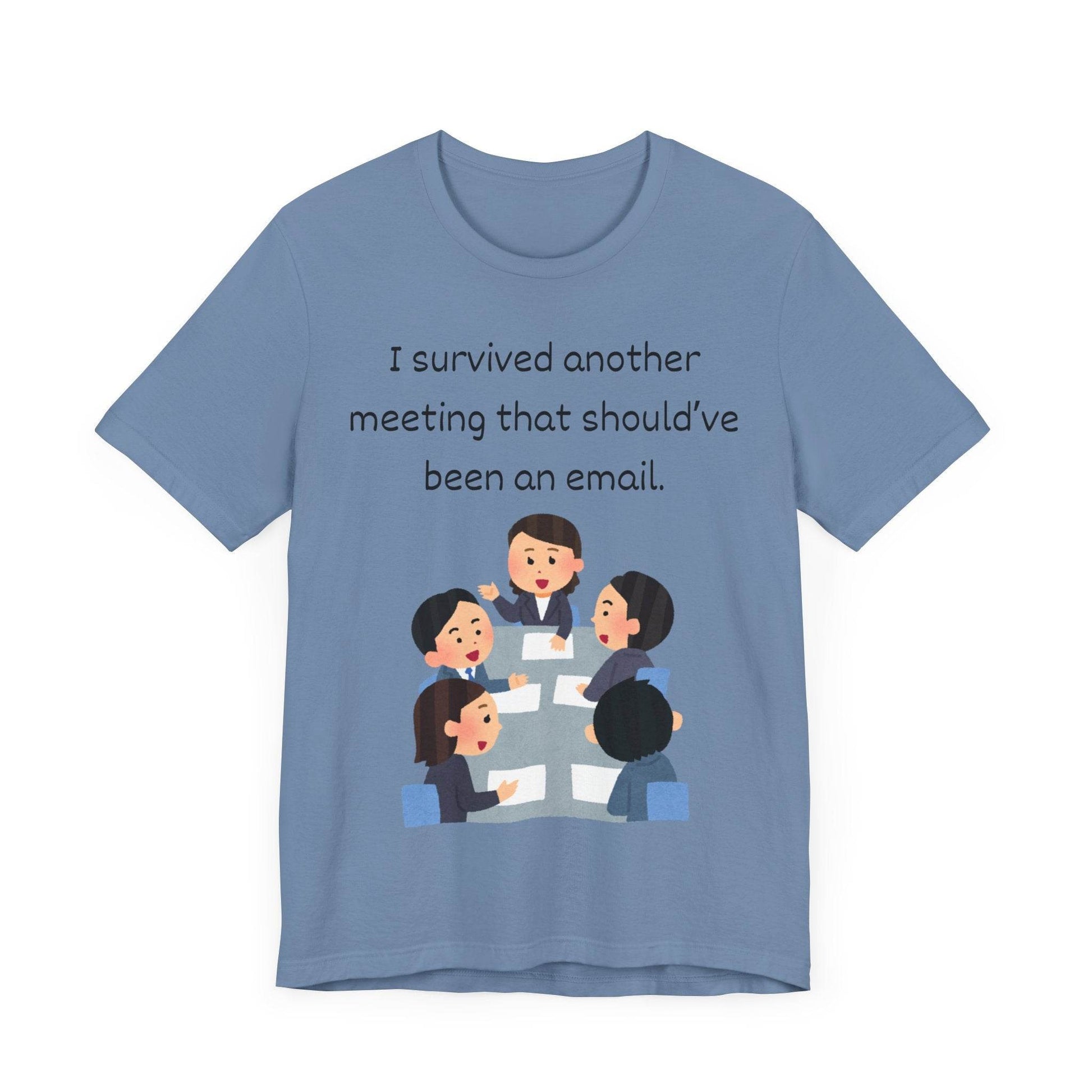 Funny Meeting Survivor Tee - TRP Custom Co.
