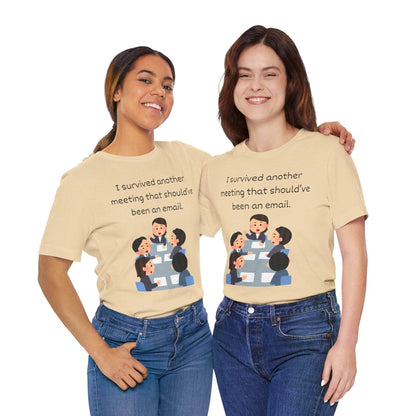 Funny Meeting Survivor Tee - TRP Custom Co.