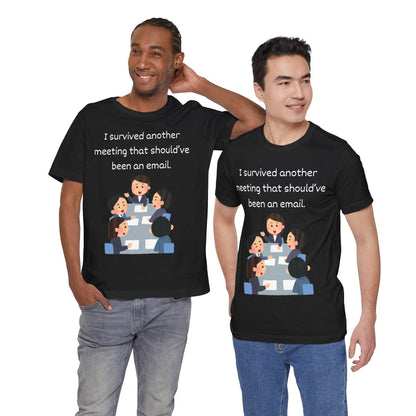 Funny Meeting Survivor Tee - TRP Custom Co.