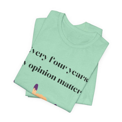 Political Opinion Matters Quote Unisex Tee, Voting Rights Activist Shirt, Political Statement TShirt, Election Day Gift, Political Science - TRP Custom Co.