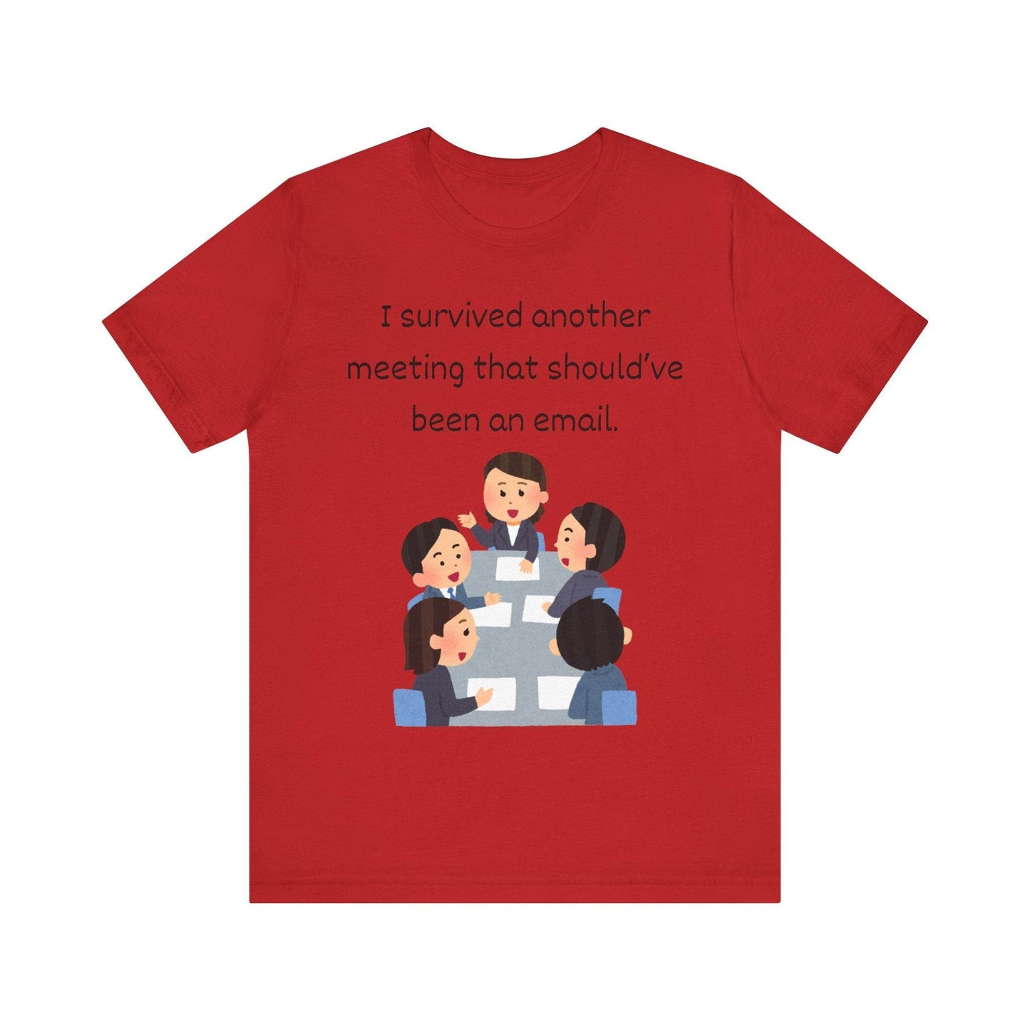 Funny Meeting Survivor Tee - TRP Custom Co.