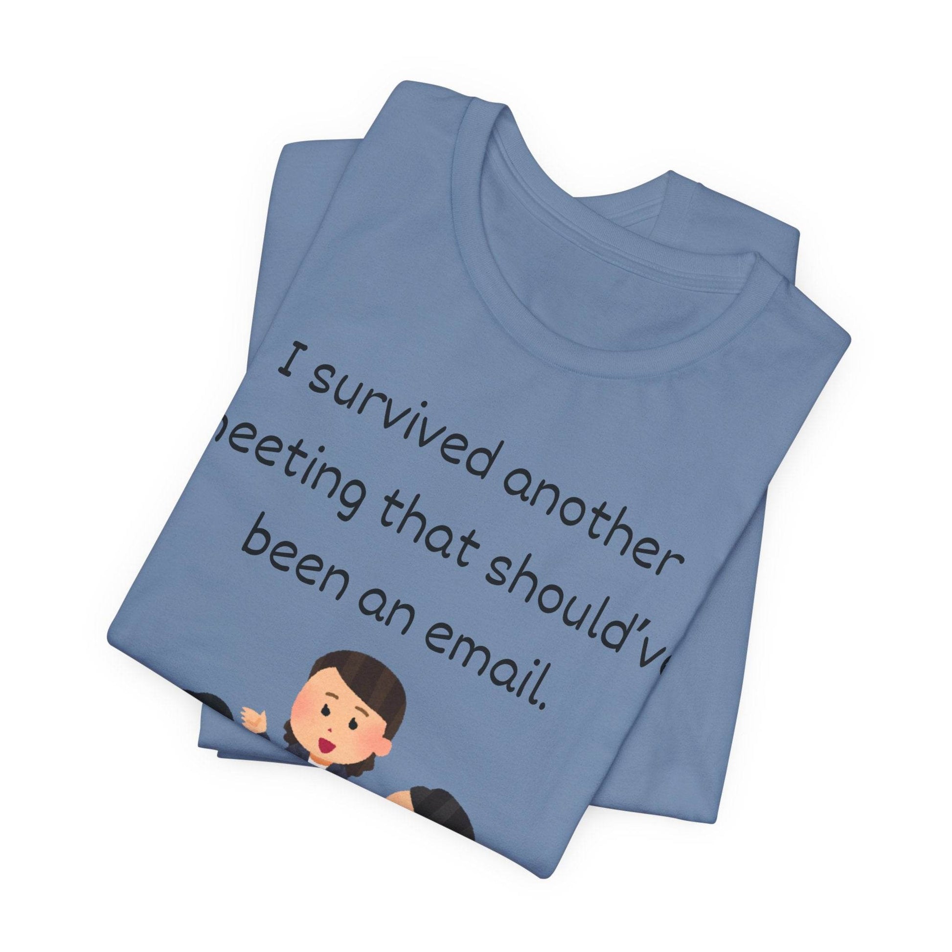 Funny Meeting Survivor Tee - TRP Custom Co.