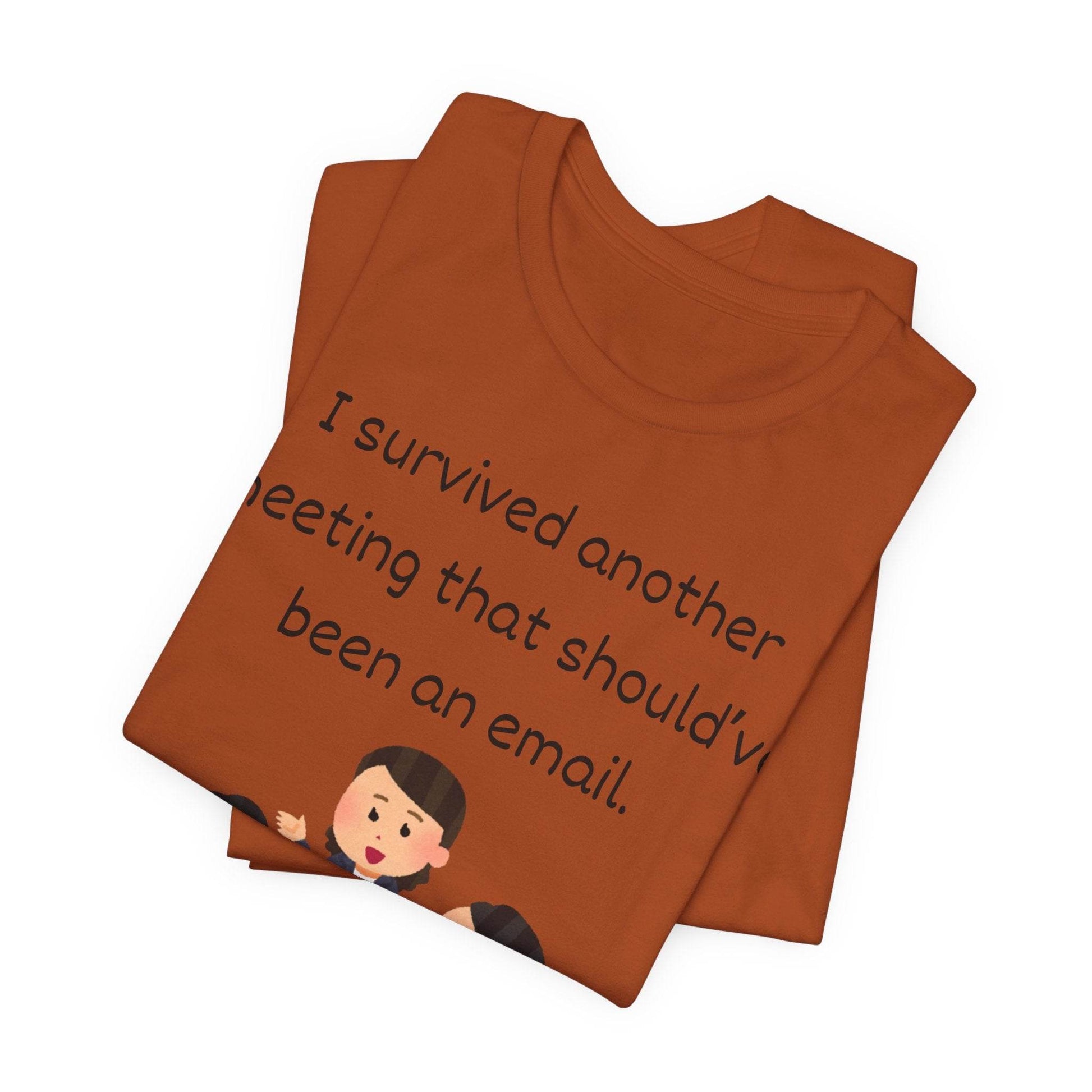 Funny Meeting Survivor Tee - TRP Custom Co.