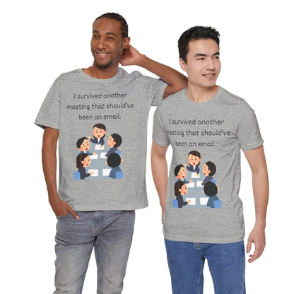 Funny Meeting Survivor Tee - TRP Custom Co.