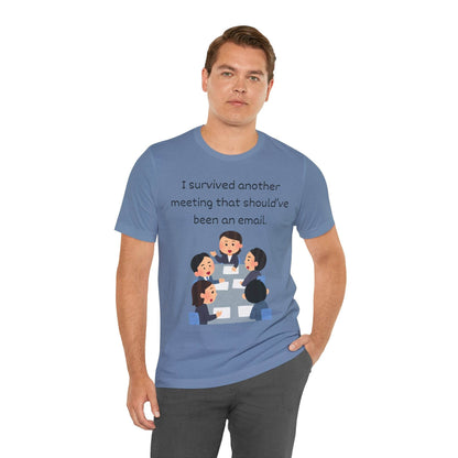 Funny Meeting Survivor Tee - TRP Custom Co.