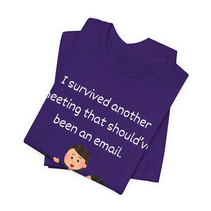 Funny Meeting Survivor Tee - TRP Custom Co.