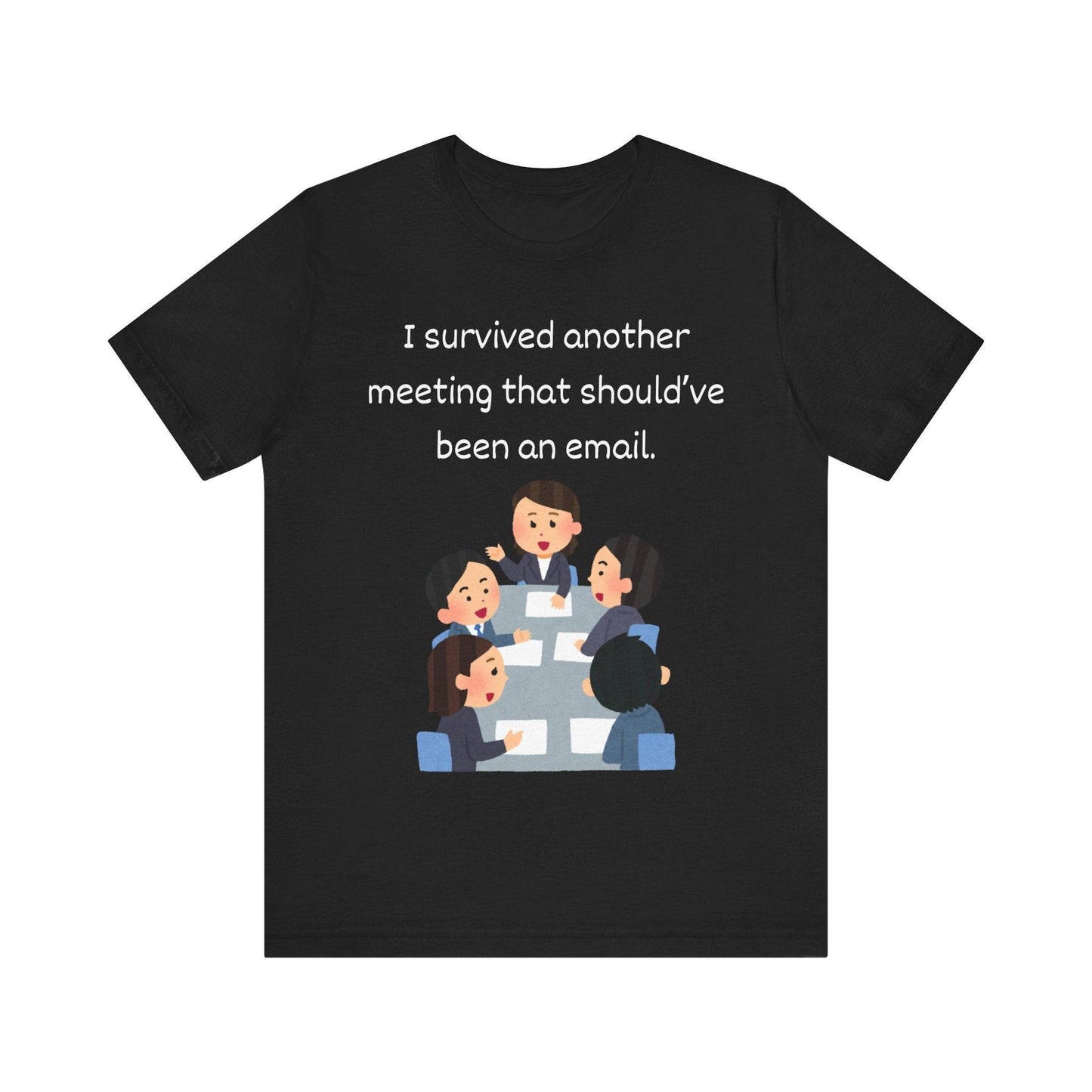 Funny Meeting Survivor Tee - TRP Custom Co.
