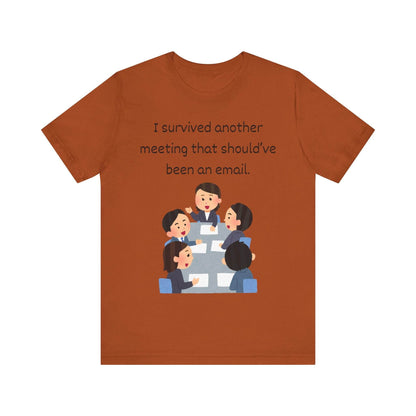 Funny Meeting Survivor Tee - TRP Custom Co.
