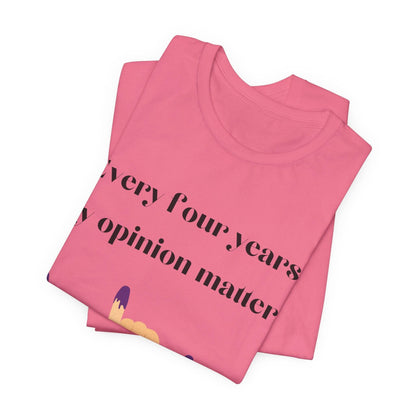 Political Opinion Matters Quote Unisex Tee, Voting Rights Activist Shirt, Political Statement TShirt, Election Day Gift, Political Science - TRP Custom Co.
