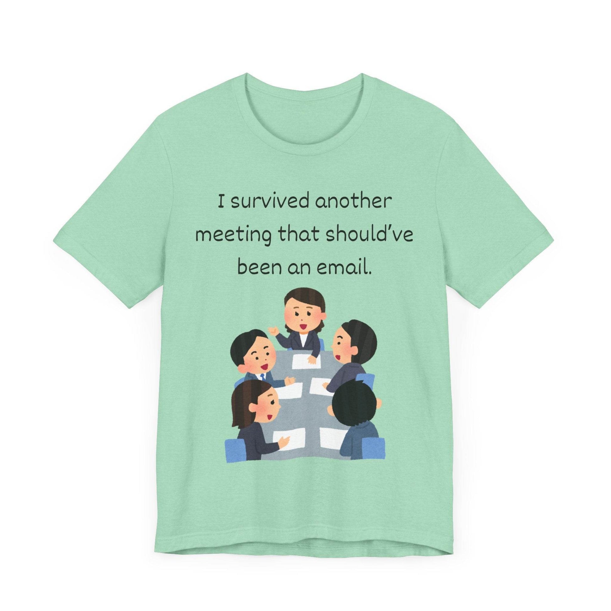 Funny Meeting Survivor Tee - TRP Custom Co.