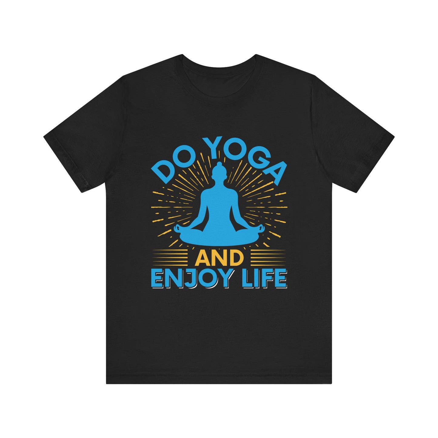 Unisex Yoga Graphic Tee, Do Yoga and Enjoy Life ,Mindfulness Shirt, Gift for Yogis, Relaxation Wear, Meditation Top