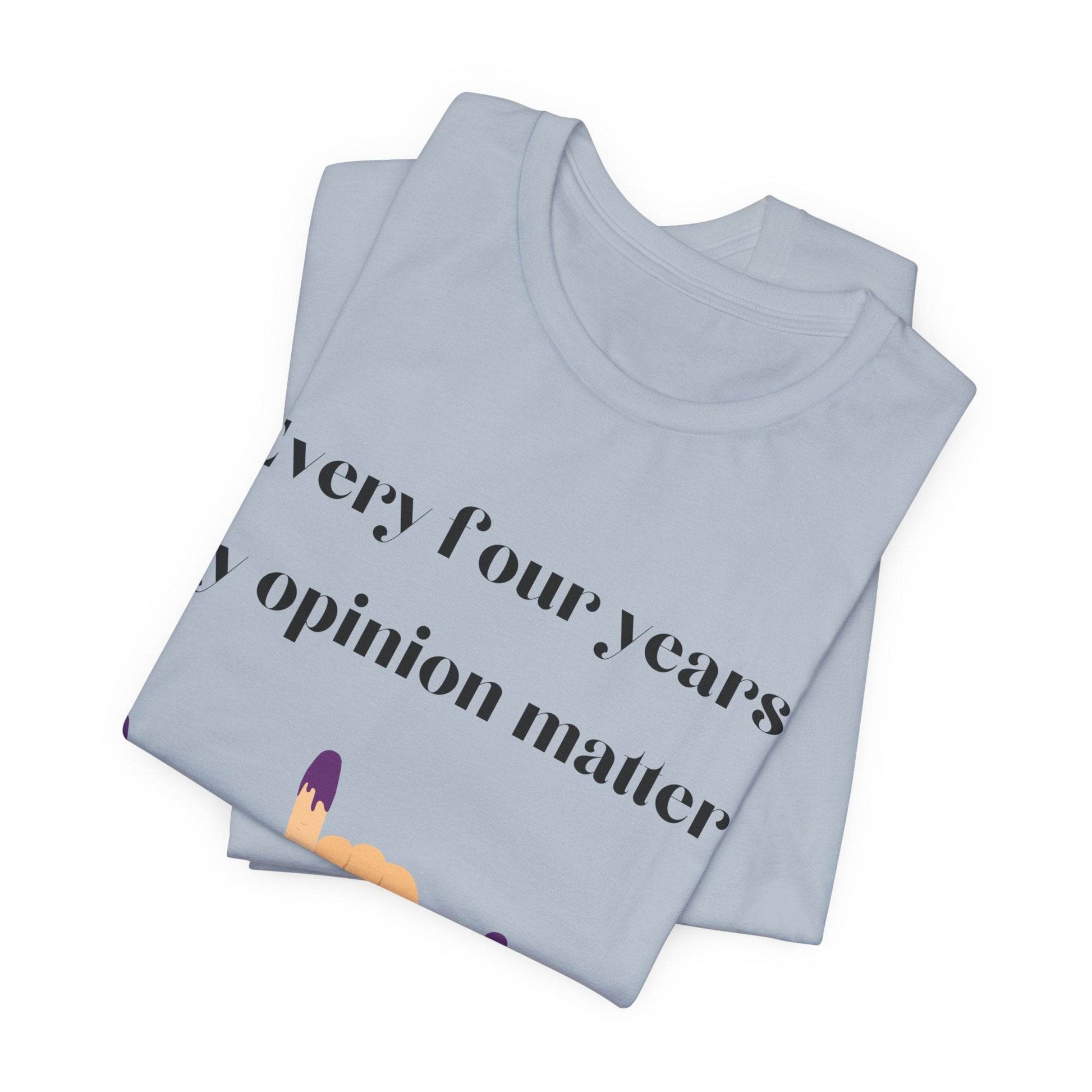Political Opinion Matters Quote Unisex Tee, Voting Rights Activist Shirt, Political Statement TShirt, Election Day Gift, Political Science - TRP Custom Co.