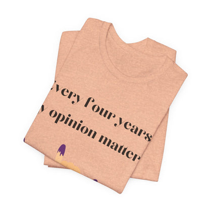 Political Opinion Matters Quote Unisex Tee, Voting Rights Activist Shirt, Political Statement TShirt, Election Day Gift, Political Science - TRP Custom Co.