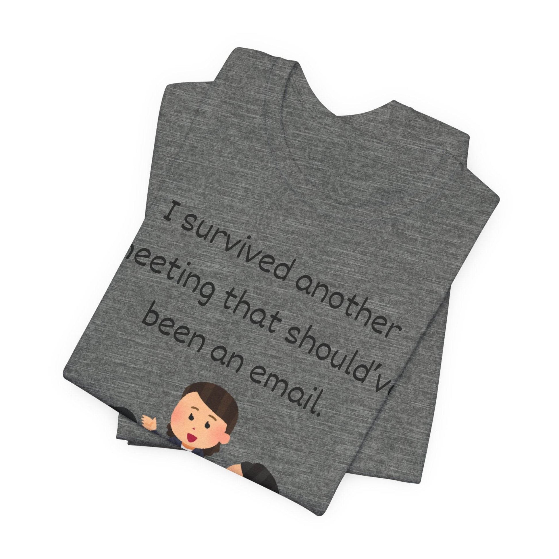 Funny Meeting Survivor Tee - TRP Custom Co.