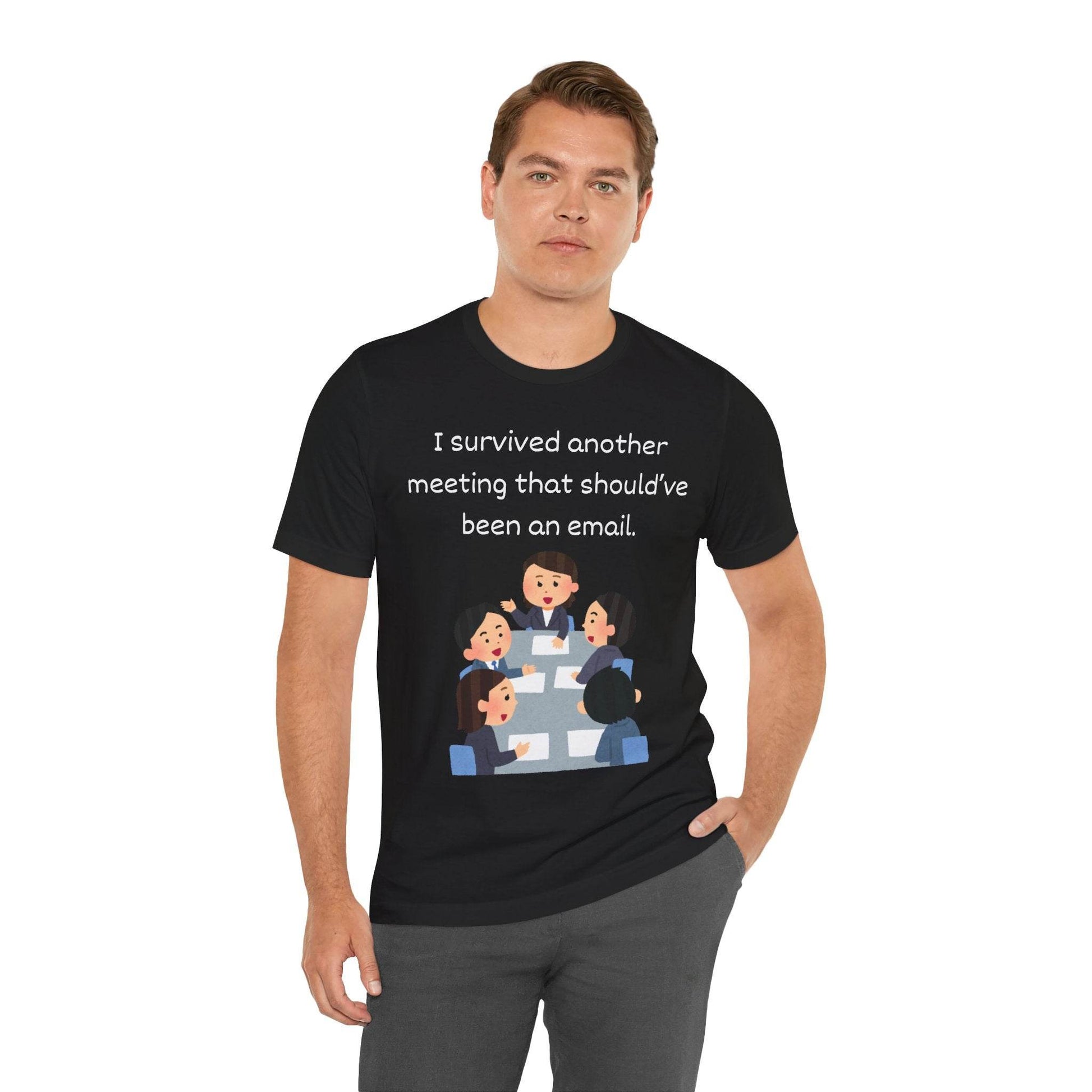 Funny Meeting Survivor Tee - TRP Custom Co.