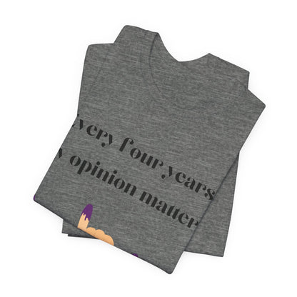 Political Opinion Matters Quote Unisex Tee, Voting Rights Activist Shirt, Political Statement TShirt, Election Day Gift, Political Science - TRP Custom Co.