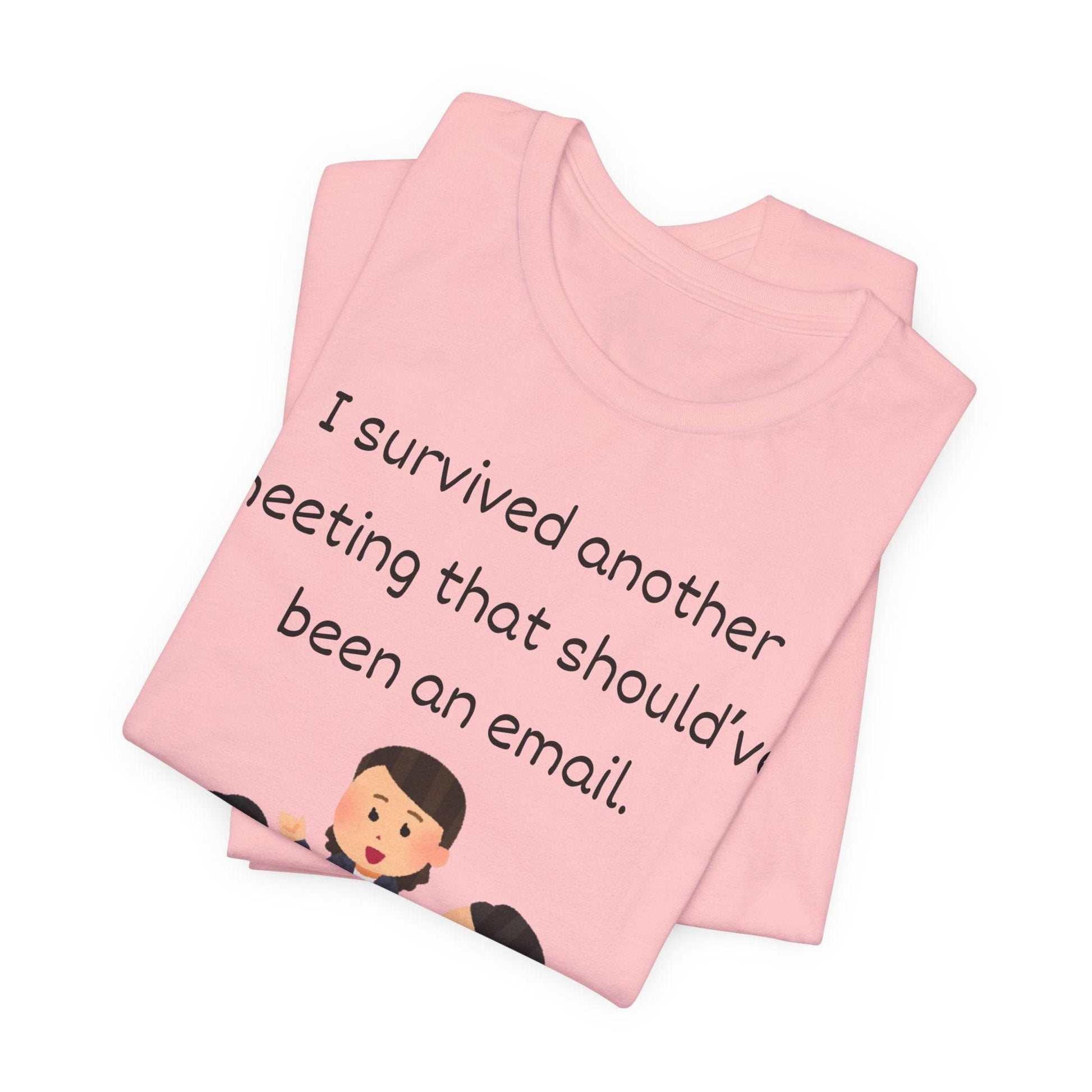 Funny Meeting Survivor Tee - TRP Custom Co.