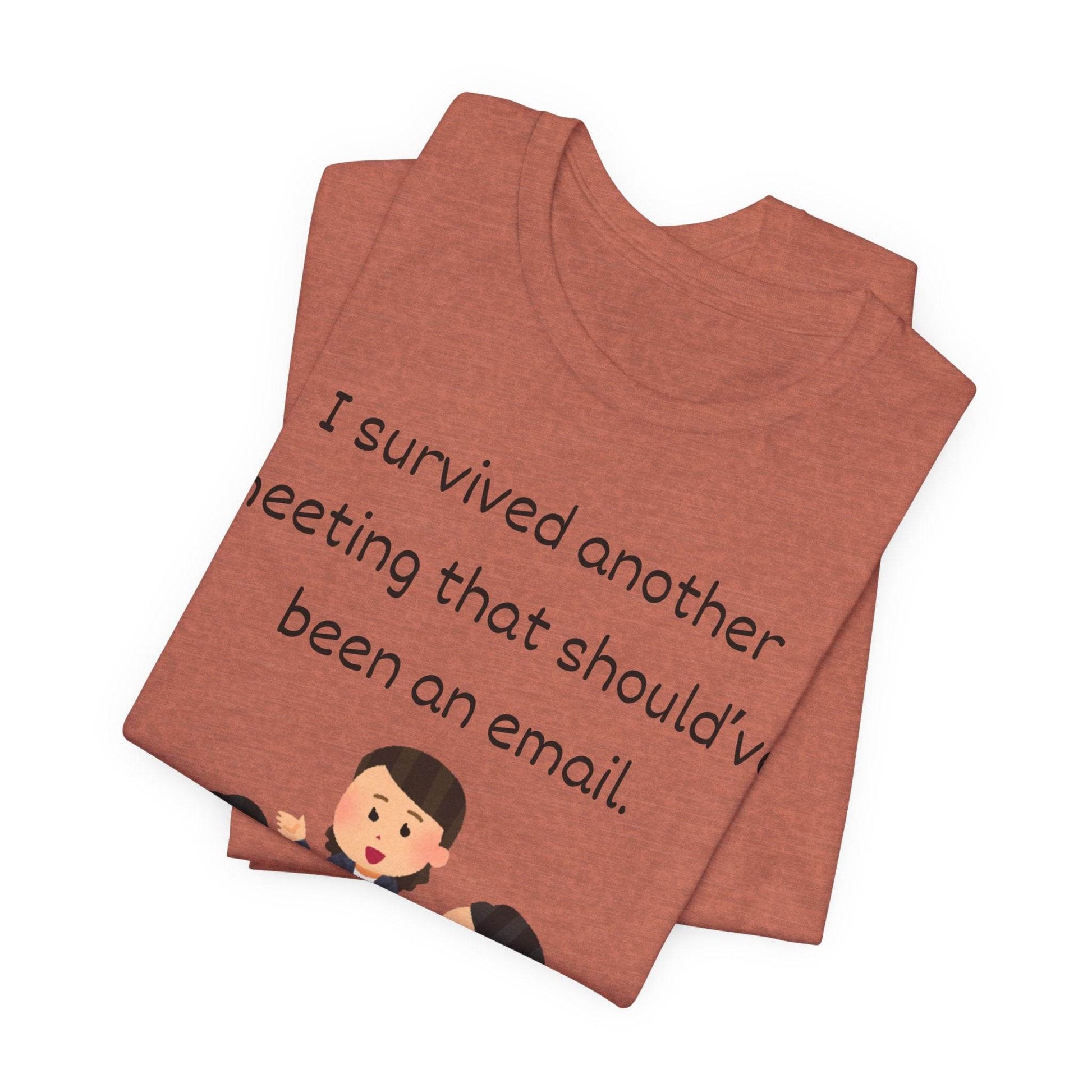 Funny Meeting Survivor Tee - TRP Custom Co.