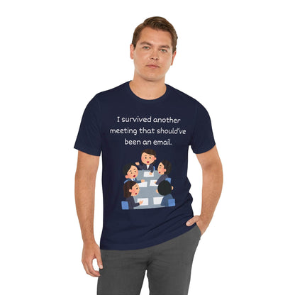 Funny Meeting Survivor Tee - TRP Custom Co.