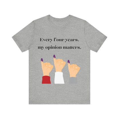 Political Opinion Matters Quote Unisex Tee, Voting Rights Activist Shirt, Political Statement TShirt, Election Day Gift, Political Science - TRP Custom Co.