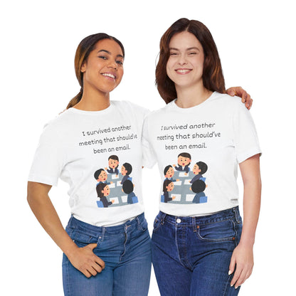 Funny Meeting Survivor Tee - TRP Custom Co.